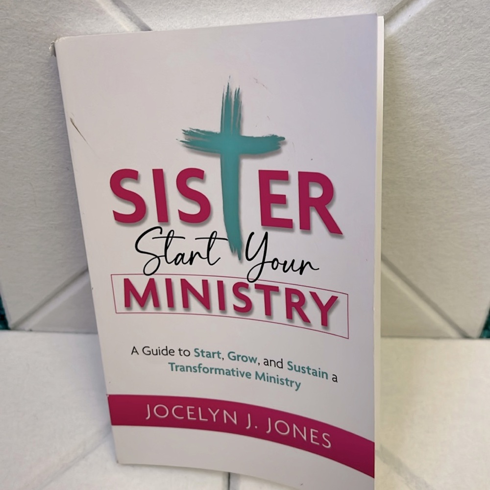 Sister Start Your Ministry Guide to Start Grow Sustain a Transformative Ministry